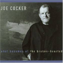 Joe Cocker : What Becomes of the Broken-Hearted